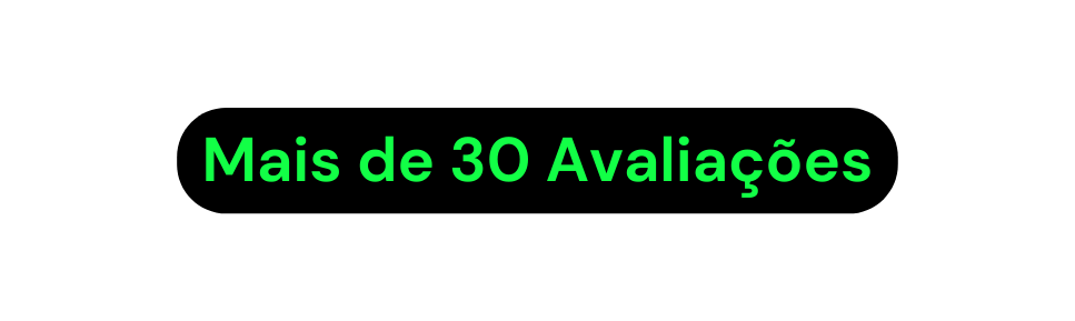 Mais de 30 Avaliações