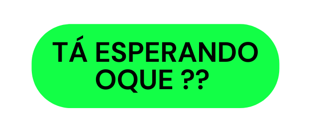 TÁ ESPERANDO OQUE